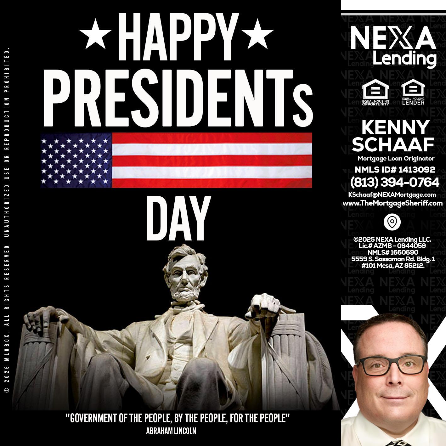 happy presidents day - Kenny Schaaf -Loan Officer