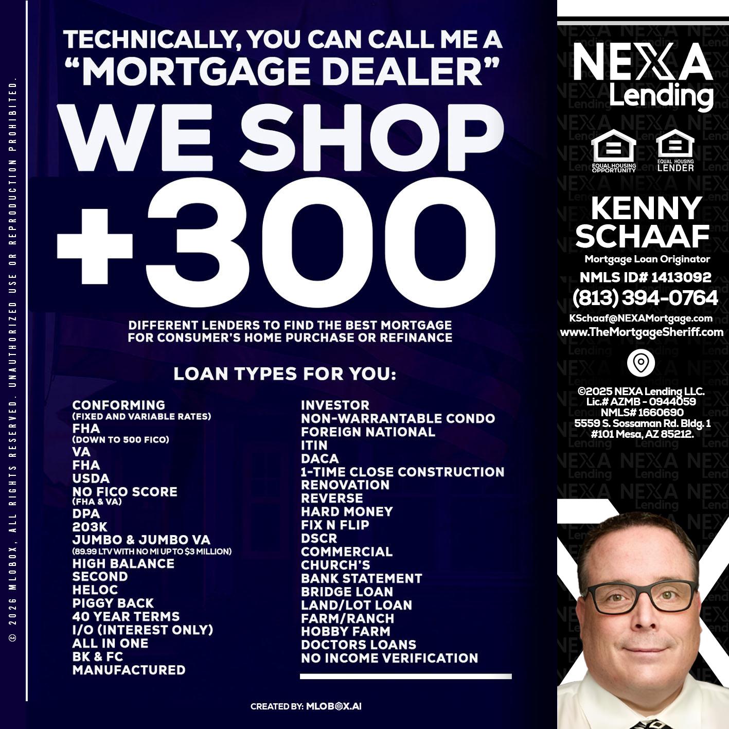 300+ LENDERS - Kenny Schaaf -Loan Officer