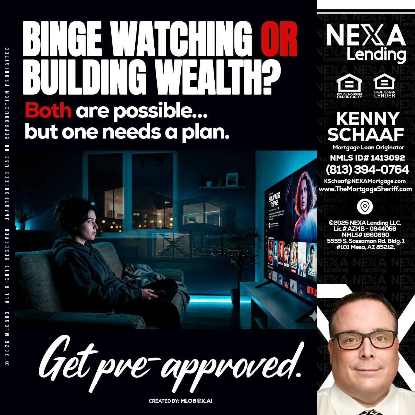 BINGE WATCHING - Kenny Schaaf -Loan Officer