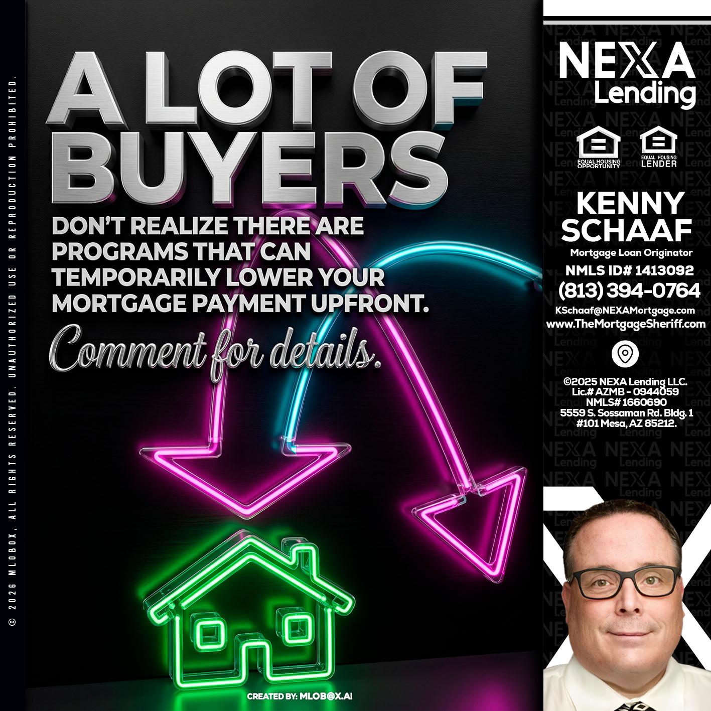 A LOT OF BUYERS - Kenny Schaaf -Loan Officer