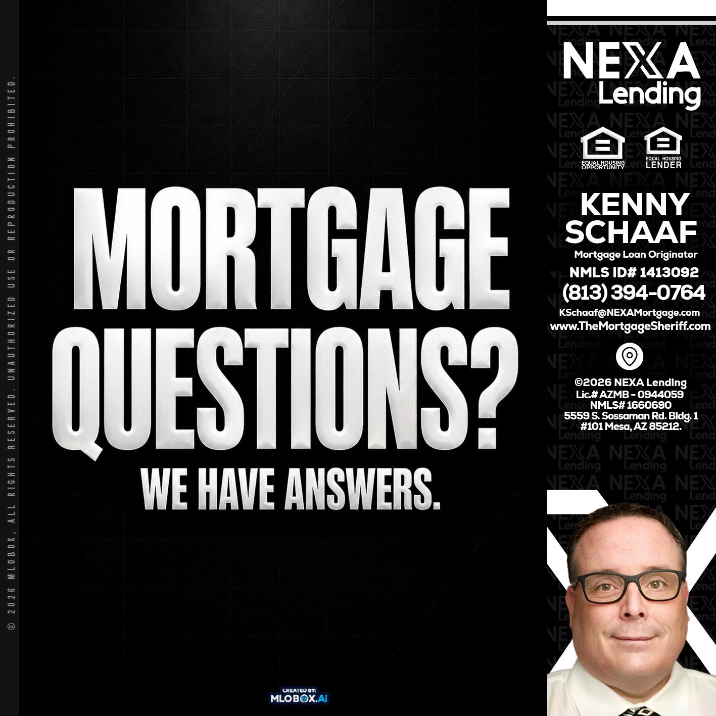 MORTGAGE QUESTION? - Kenny Schaaf -Loan Officer