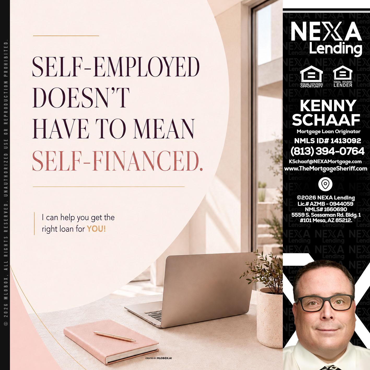 SELF EMPLOYED - Kenny Schaaf -Loan Officer
