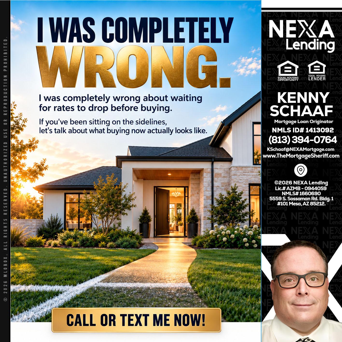 I WAS COMPLETELY WRONG - Kenny Schaaf -Loan Officer