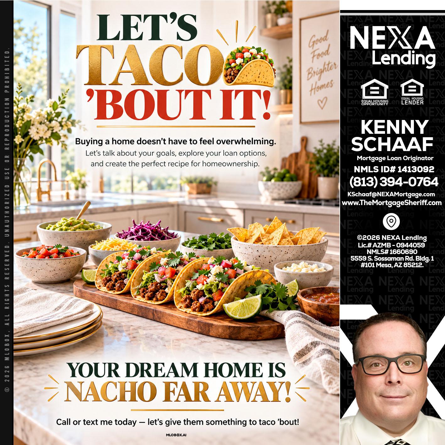 LETS TACO ABOUT IT - Kenny Schaaf -Loan Officer